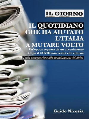 cover image of Il giorno--il quotidiano che ha aiutato l'italia a mutare volto